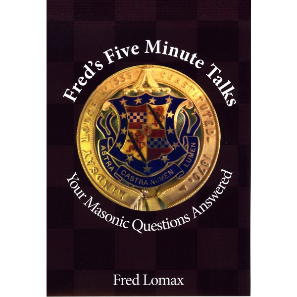 Fred's Five Minute Talks - Your Masonic Questions Answered - Click Image to Close
